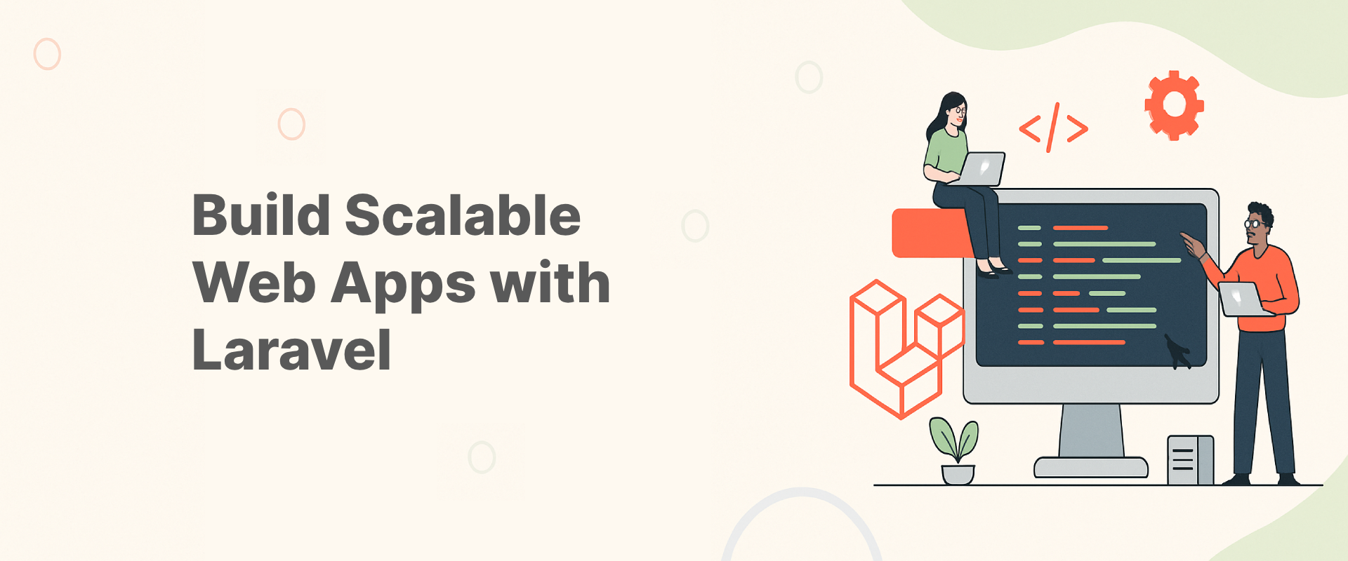 How to Build Scalable Web Apps with Laravel