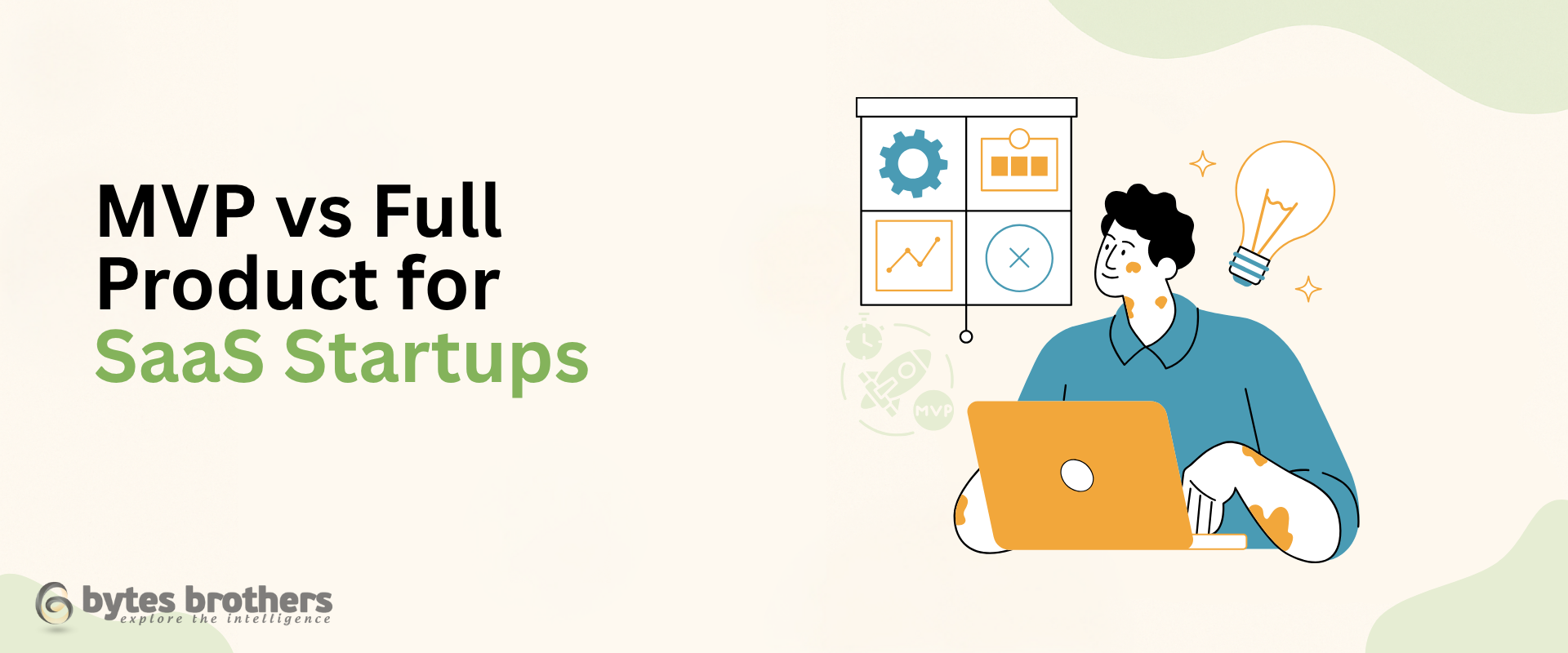 MVP vs Full Product for SaaS Startups