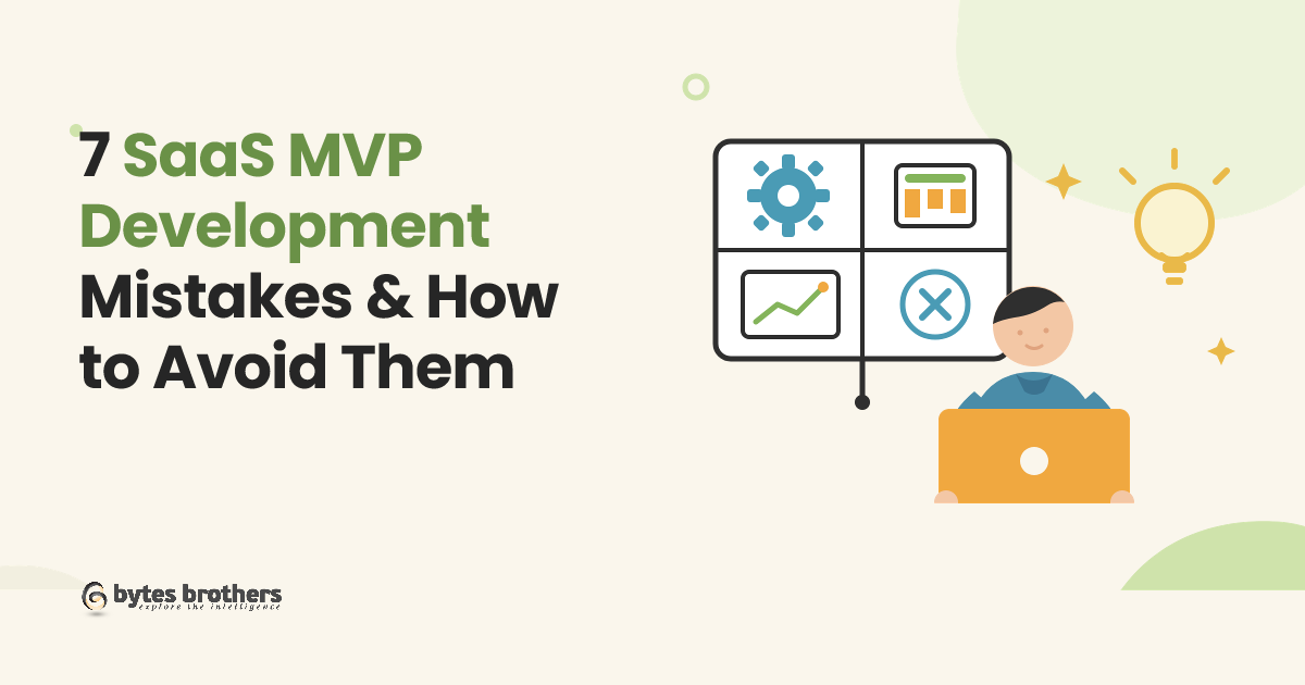 7 SaaS MVP Development Mistakes & How to Avoid Them