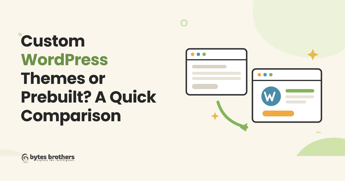 Custom WordPress Themes or Prebuilt? A Quick Comparison