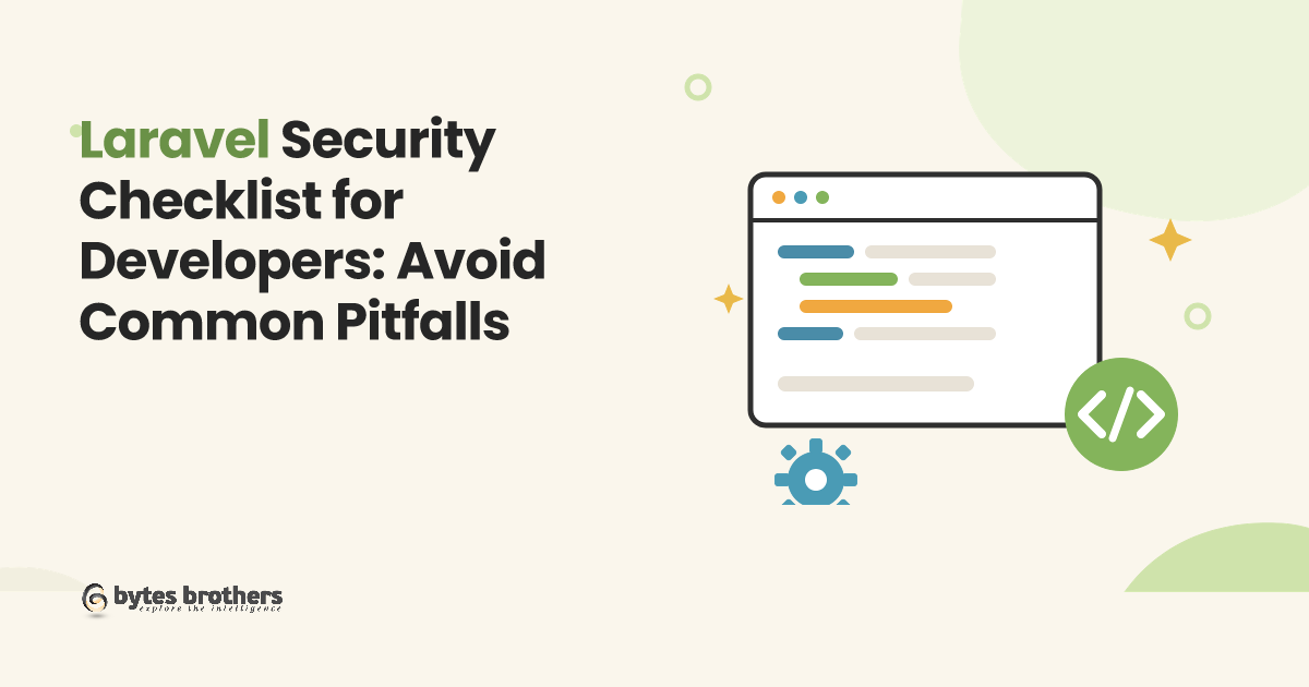 Laravel Security Checklist for Developers: Avoid Common Pitfalls